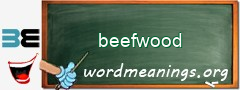 WordMeaning blackboard for beefwood